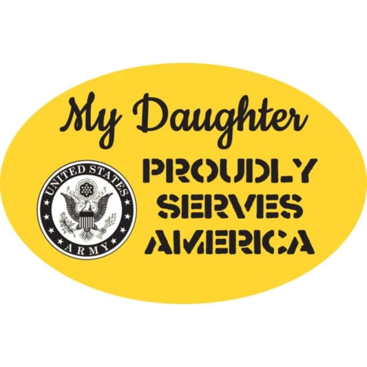 U.S. Army Decal - 4.5" x 3" - My Daughter Proudly Serves America